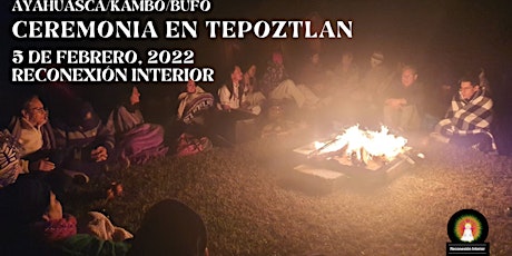 Ceremonia en Tepoztlán con Ayahuasca/Kambó/Bufo/Cacao entradas