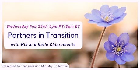 "Partners in Transition" with Nia and Katie Chiaramonte