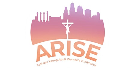 Arise: Catholic Young Adult Women's Conference tickets