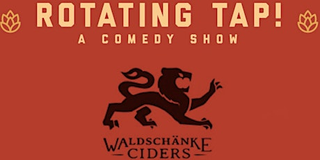 Rotating Tap Comedy @ Waldshanke Ciders tickets