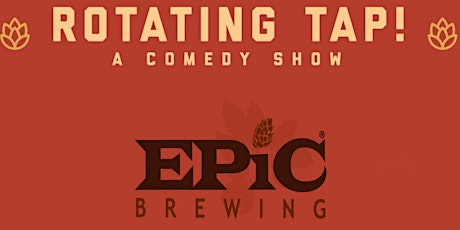 Rotating Tap Comedy @ Epic Brewing tickets