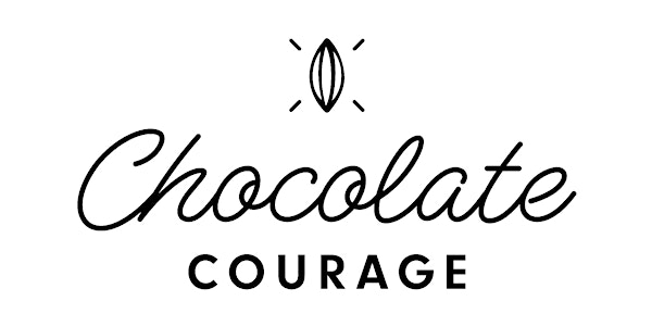 CHOCOLATE COURAGE - January Edition.