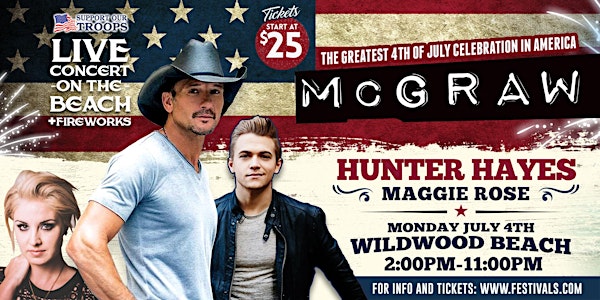 'Celebrate America' 4th of July Beach Concert featuring Music Legend Tim McGraw + Hunter Hayes and Maggie Rose in Wildwood, NJ