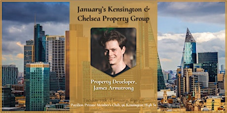 Property Developer James Armstrong - January’s KCPG tickets