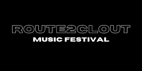 Route2Clout Festival