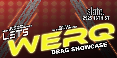 Let's Werq! Saturday Drag Show at Slate!