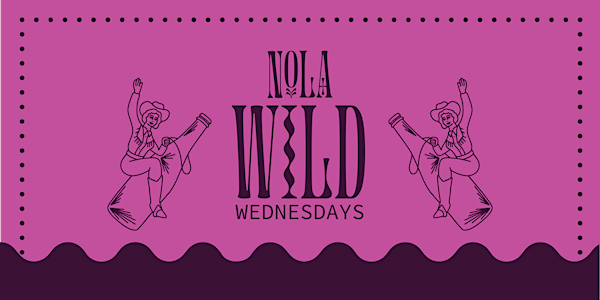 NOLA’s Wild Wednesdays Launch