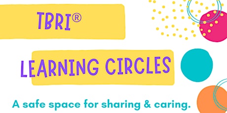 Trust-Based Relational Intervention (TBRI®)- Learning Circle tickets