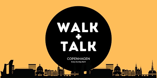 Weekly Walk + Talk Copenhagen