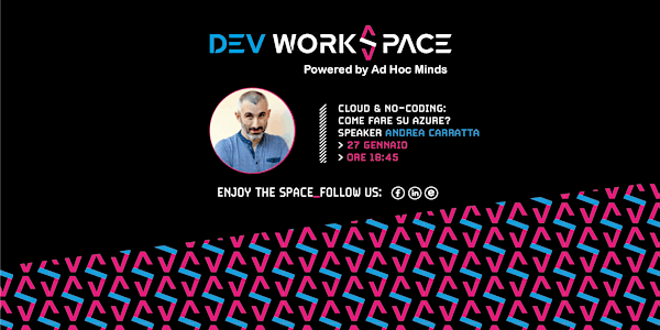 Cloud & No-Coding: come fare su Azure?・Dev WorkSpace Meetup