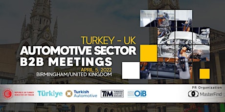 Turkey-UK Automotive Sector B2B Meetings, Birmingham, UK tickets