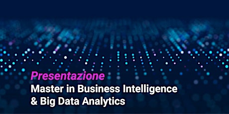 Immagine principale di Presentazione  ONLINE Master in Business Intelligence & Big Data Analytics 