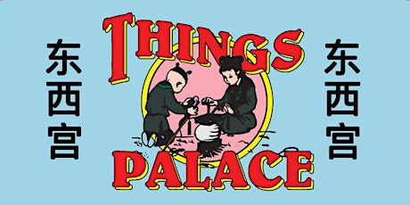Things  Palace x SLEEPYS - Saturday Night tickets