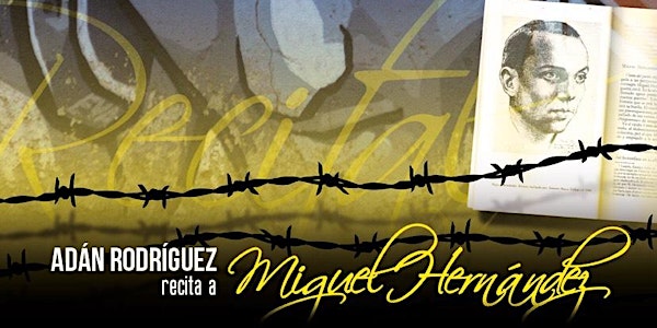 Adán Rodríguez.RAPSODIA A MIGUEL HERNÁNDEZ(ANEM A LA BIBLIO)Recital poético