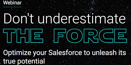 Don't underestimate the force:  Optimize your Salesforce to unleash its tru tickets