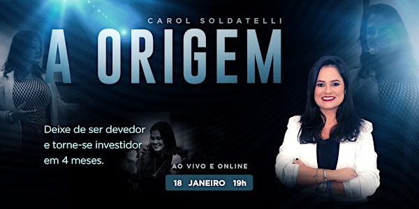 A Origem - Master Trainer Carol Soldatelli