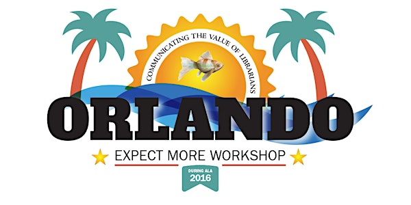 EXPECT MORE COLLABORATORY WORKSHOP at ALA ORLANDO
