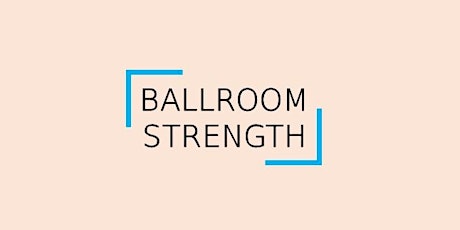 Ballroom Strength - Free Webinar tickets