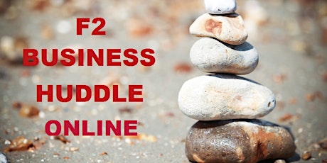 F2 Business Huddle Online - February 2022 tickets