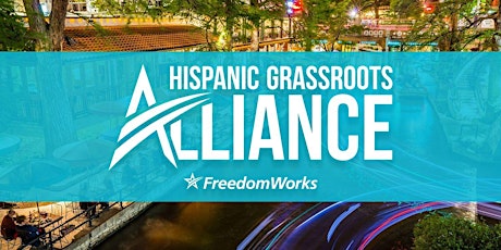 FreedomWorks Hispanic Grassroots Alliance tickets