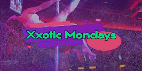Xxotic Mondays primary image