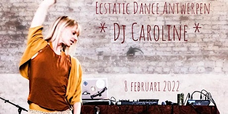 Ecstatic Dance Antwerpen * Dj Caroline billets