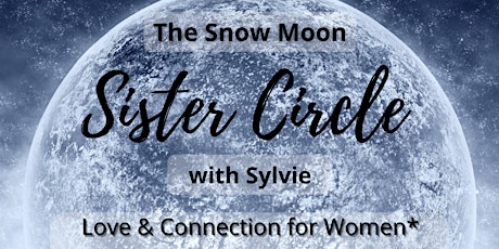 The Snow Moon Sister Circle tickets