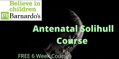 Antenatal 6 Week Solihull  Course  (Fourwoods Children's Centre) tickets
