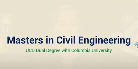 Masters in Civil Engineering - UCD & Columbia University tickets