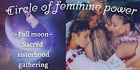 Online Full Moon circle of Feminine Power. Recharge and fulfil your wishes. tickets