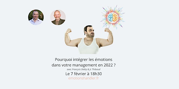 Pourquoi intégrer les émotions dans votre management en 2022 ?