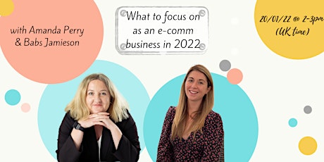 What to focus on as an e-comm business in 2022 tickets