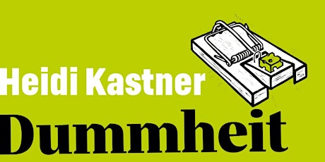 „Dummheit" - Buchpräsentation mit Heidi Kastner