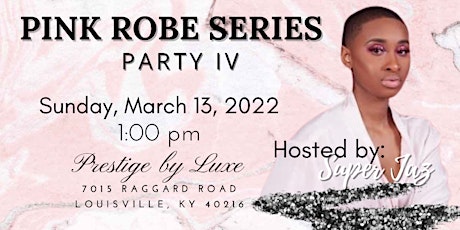 Pink Robe Series Party IV tickets