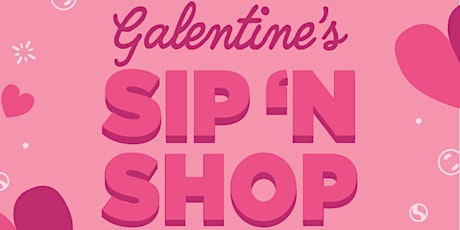 Galentine's Sip 'N Shop tickets