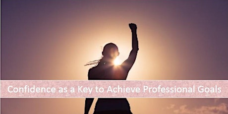 Confidence as a Key to Achieve Professional Goals tickets