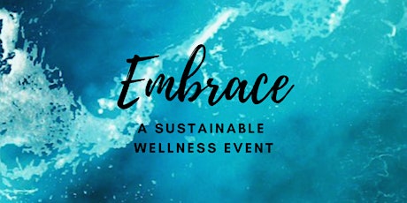 Embrace: A Sustainable Wellness Event tickets