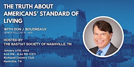 "The Truth About Americans’ Standard of Living" with Don J. Boudreaux tickets