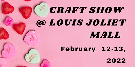 Valentine's Day Craft Show @ Louis Joliet Mall