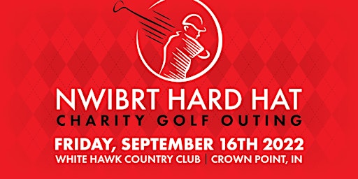 2022 NWIBRT Hard Hat Charity Golf Outing