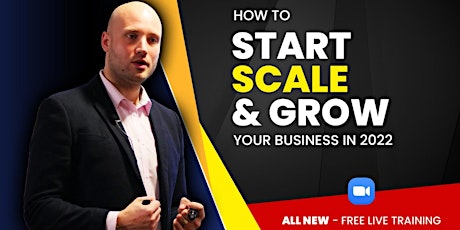 How to Start, Scale and Grow Your Business - FREE Online Training tickets
