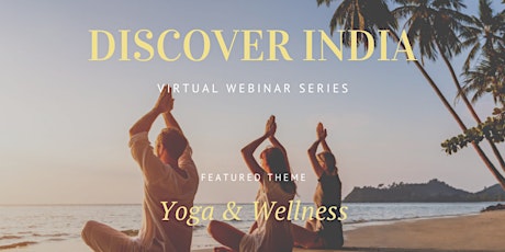 Discover India Virtual Webinar Series - Yoga & Wellness tickets
