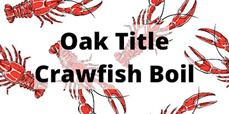 Oak Title Crawfish Boil tickets