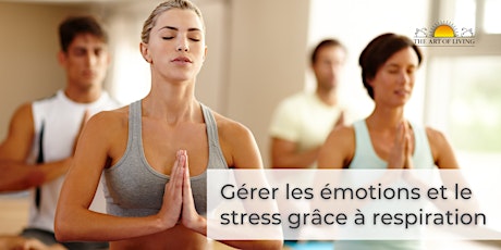 Gérer les émotions et le  stress grâce à respiration - Lyon billets