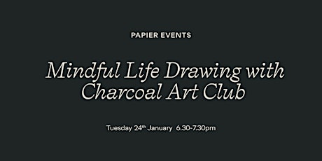 Mindful Life Drawing with Charcoal Arts Club tickets