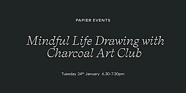 Mindful Life Drawing with Charcoal Arts Club