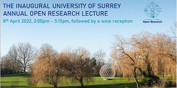 The inaugural University of Surrey Annual Open Research Lecture
