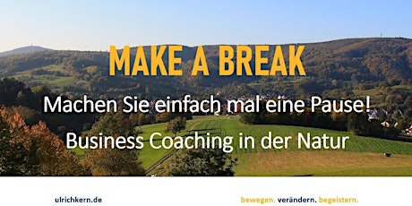 Workshop |  MAKE A BREAK | Business Coaching in der Natur Tickets