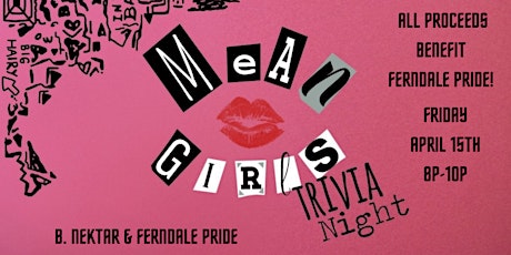 Mean Girls Trivia at B. Nektar for Fundraiser Ferndale Pride! tickets