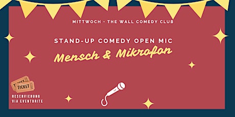 Stand-up Comedy am Mittwoch • F-Hain • 21 Uhr | MENSCH & MIKROFON OPEN MIC billets
